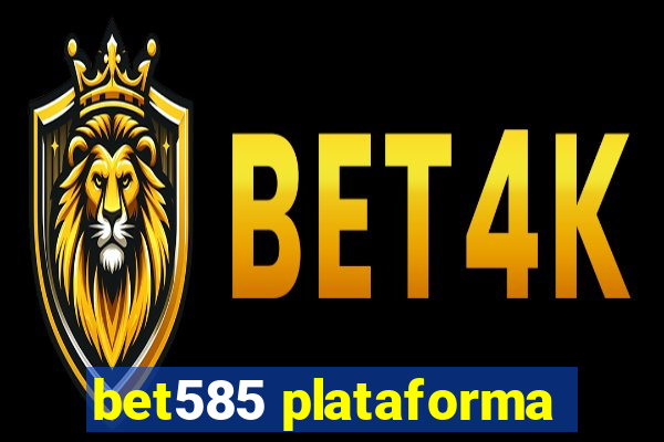 bet585 plataforma